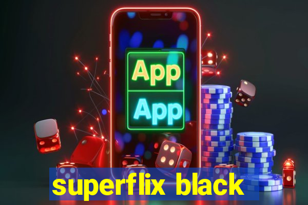superflix black